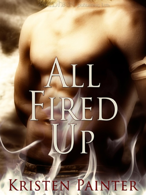 Title details for All Fired Up by Kristen Painter - Available